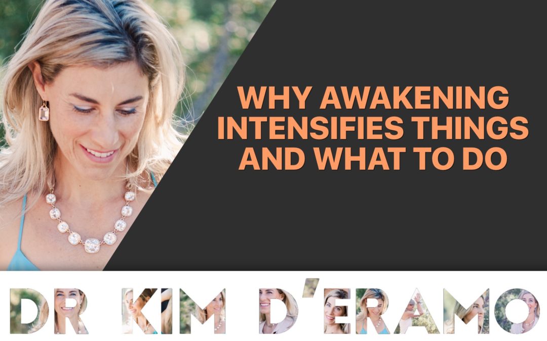 Why Awakening INTENSIFIES Things and What To Do…
