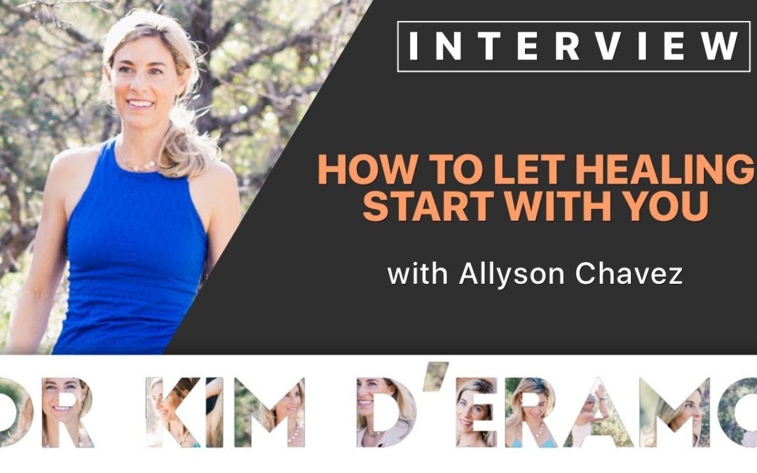 How to Let Healing Start with You with Allyson Chavez