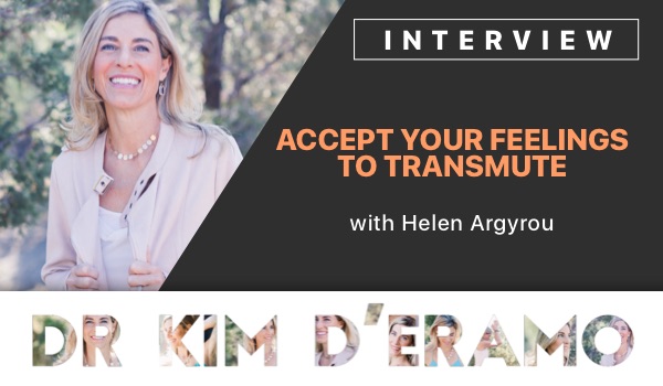 Accept your Feelings to Transmute with Helen Argyrou