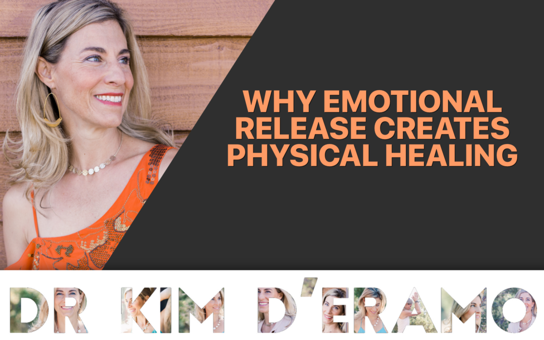Why EMOTIONAL RELEASE Creates Physical Healing