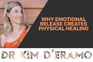 Why EMOTIONAL RELEASE creates physical healing