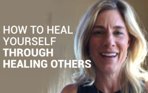 How to Heal Yourself Through Healing Others