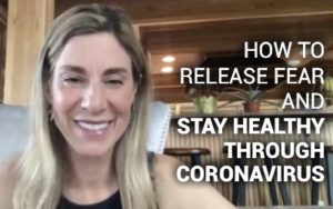 How to Release Fear and Stay Healthy Through Coronavirus | Kim D’Eramo DO