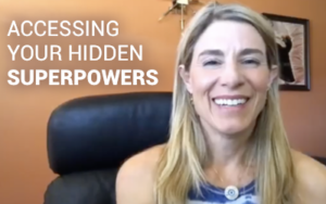 Accessing Your Hidden Superpowers | Kim D'Eramo, DO