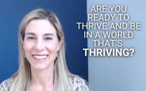 Are You Ready to Thrive and Be in a World that's Thriving? | Kim D'Eramo DO