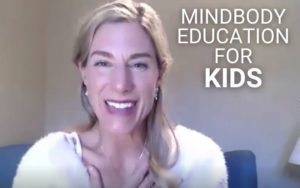 MindBody Education for Kids | Kim D'Eramo DO