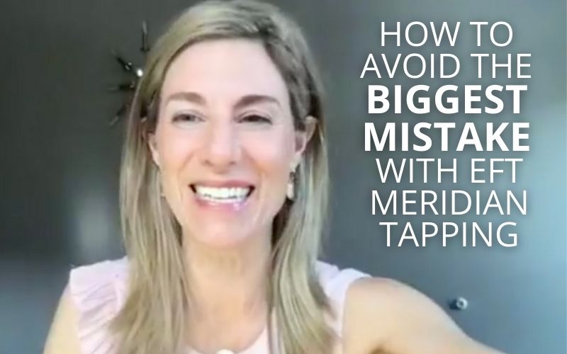 How to Avoid the Biggest Mistake with EFT Meridian Tapping