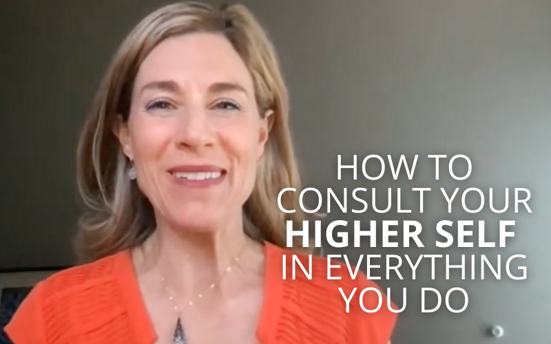 How to Consult Your Higher Self In Everything You Do