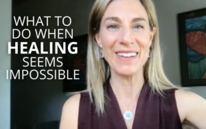 What to Do When Healing Seems Impossible | Kim D’Eramo, D.O.