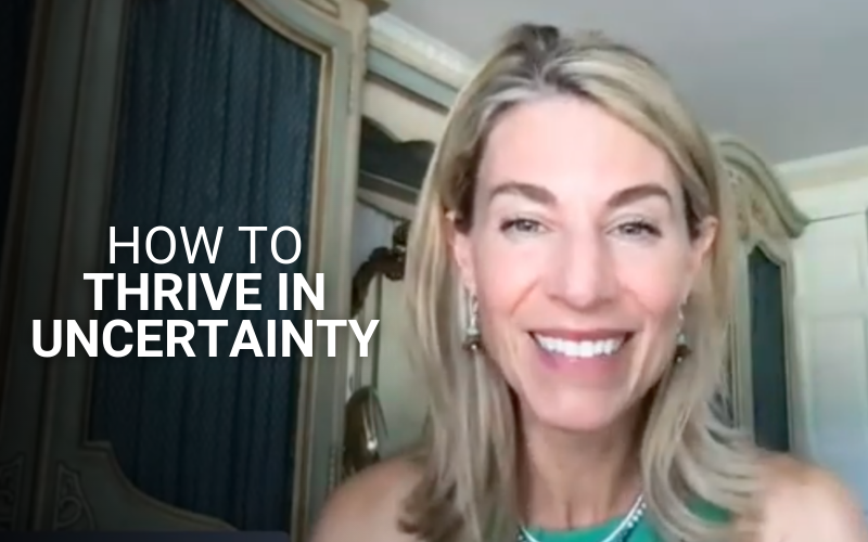 How to Thrive in Uncertainty