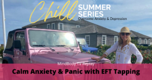 Calm Anxiety & Panic with EFT Tapping | Kim D’Eramo, D.O.