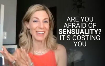 Are You Afraid of Sensuality? It’s Costing You