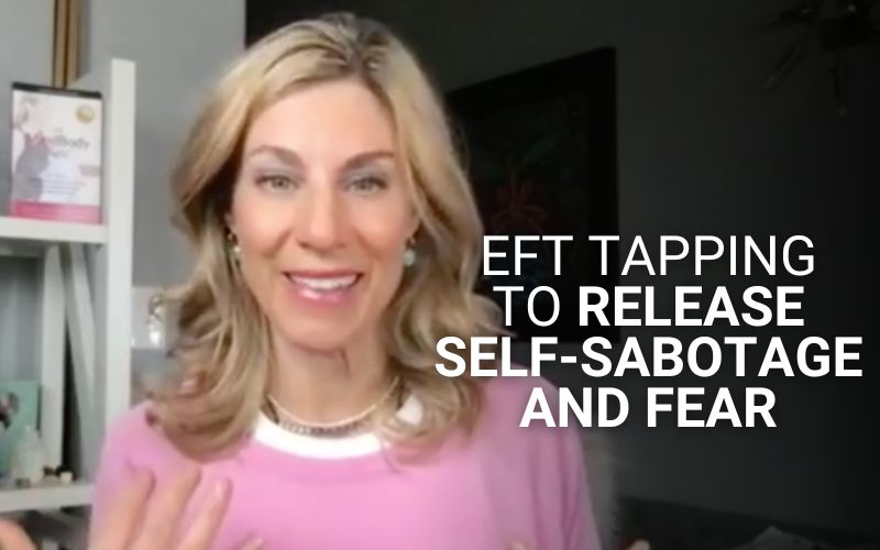 EFT Tapping to Release Self-Sabotage and Fear