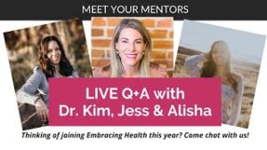 Dr. Kim & MindBody Mentors Alisha and Jess Answer Your Q's About the Embracing Health Program LIVE | Kim D’Eramo, D.O.