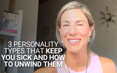 3 Personality Types that Keep You Sick And How To Unwind Them