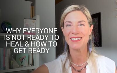 Why Everyone is NOT Ready to Heal & How to Get Ready