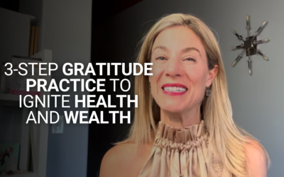 3-Step Gratitude Practice to Ignite Health and Wealth