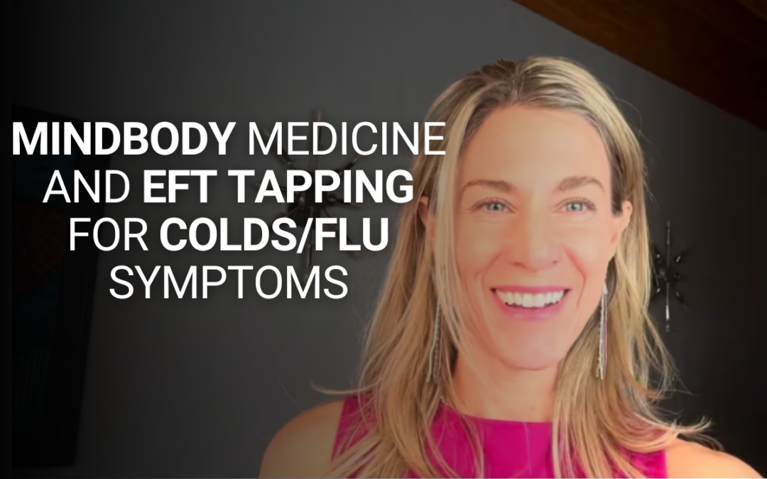 MindBody Medicine and EFT Tapping for Colds/Flu Symptoms