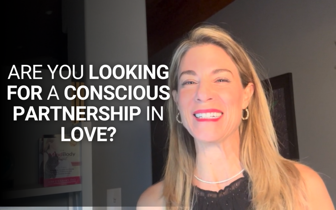 Are you Looking for a Conscious Partnership in Love?